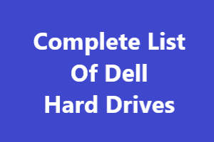 Complete List of Dell Hard Drives