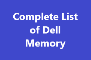 Complete List of Dell Memory