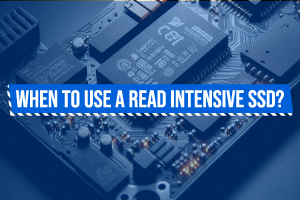 When to use a Read Intensive SSD