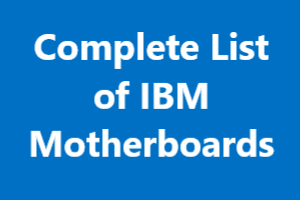 Complete List of IBM Motherboards